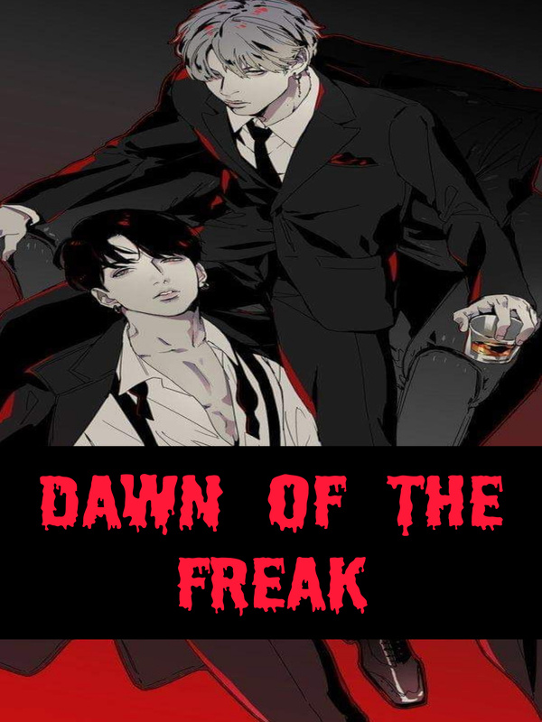 Dawn Of The Freak