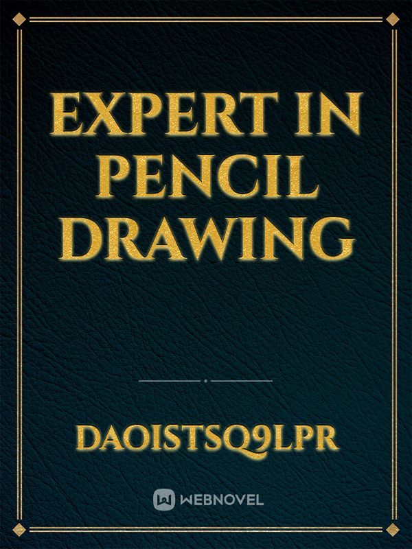 Expert in pencil drawing