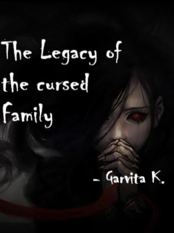 The Legacy of the cursed Family