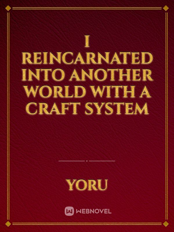 I reincarnated into another world with a craft system