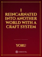 I reincarnated into another world with a craft system Book