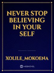 Never stop  believing in your self Book