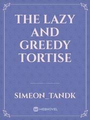 The lazy and greedy tortise Book