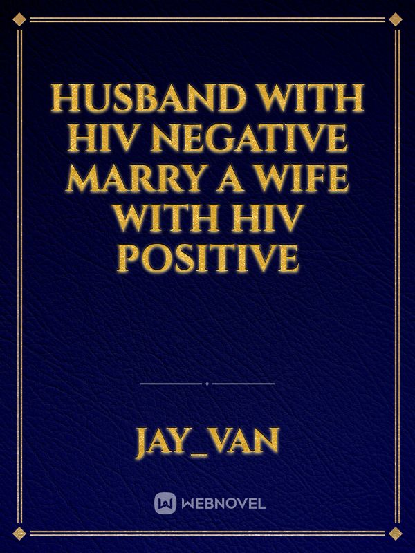 Husband with HIV negative marry a wife with HIV positive Book