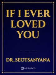 IF I EVER LOVED YOU Book