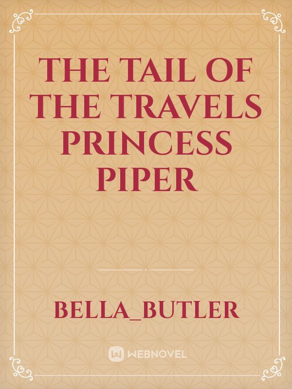 The tail of the travels Princess piper