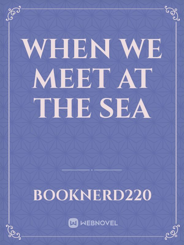 When We Meet At The Sea