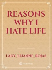 Reasons why I hate life Book