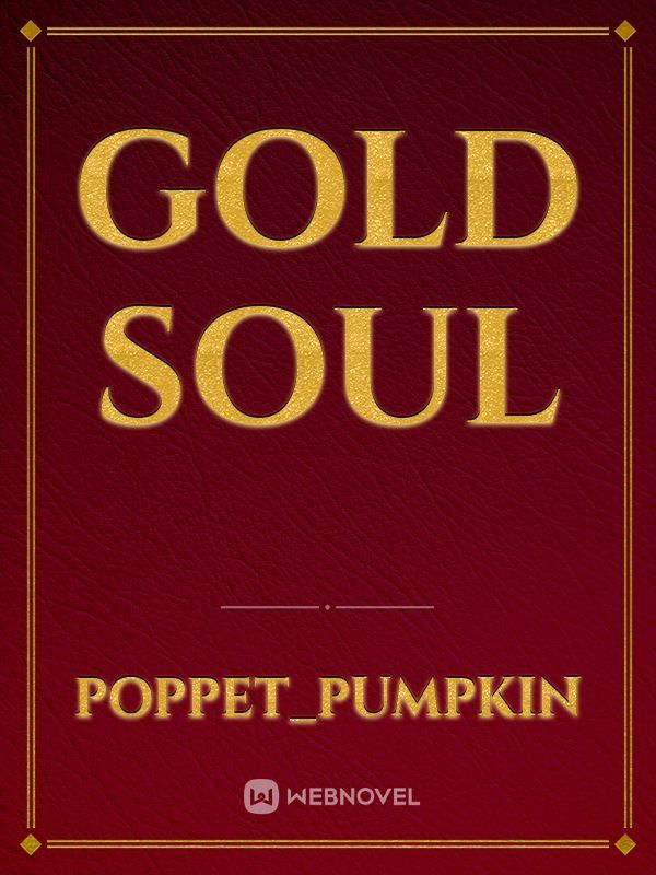 Gold soul