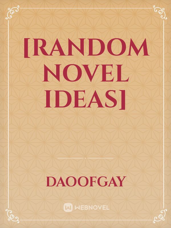 [Random Novel Ideas] Book