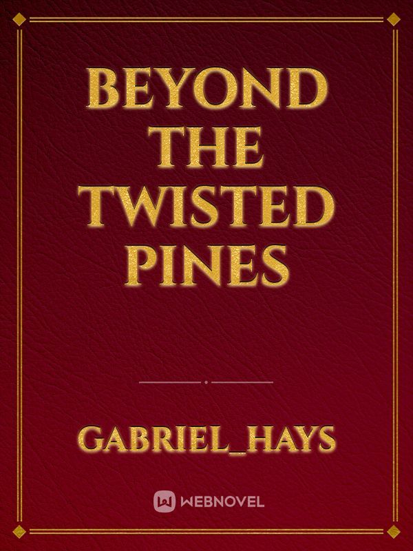 Beyond The Twisted Pines