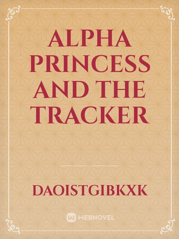 Alpha Princess and the Tracker