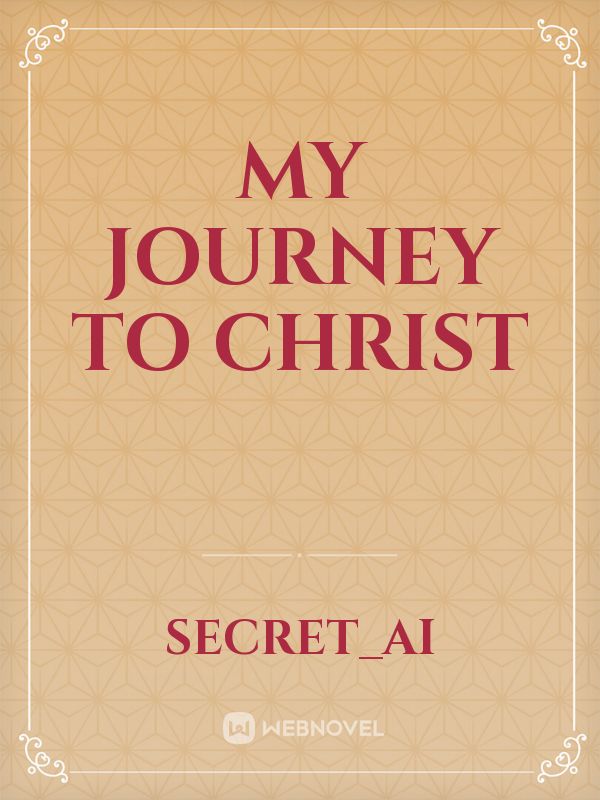 My journey to christ