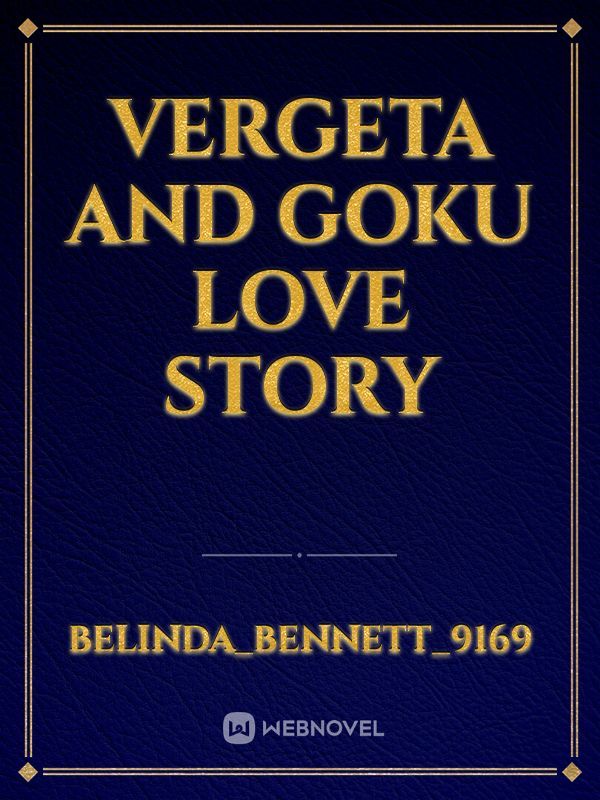 Vergeta And Goku Love Story Book