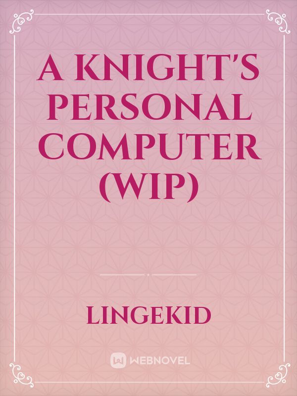 A Knight's Personal Computer