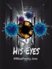 His Eyes (Written by @Misspretty_less) Book