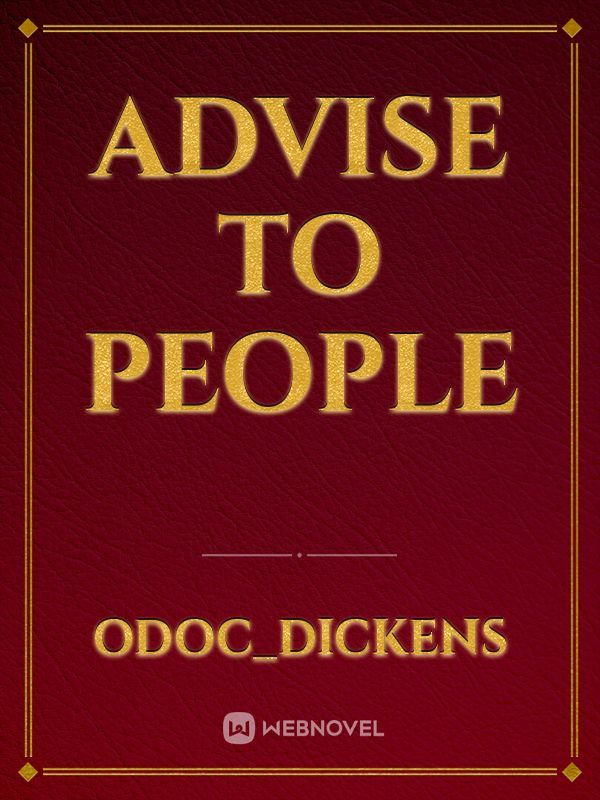Advise to people