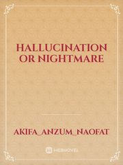 Hallucination or Nightmare Book