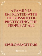 A family is entrusted with the mission of protecting the people at all Book