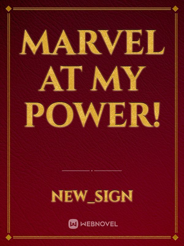 Marvel at my power!
