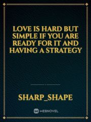 Love is hard but simple if you are ready for it and having a strategy Book