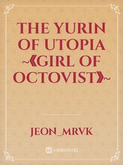 the Yurin of utopia ~《girl of octovist》~ Book