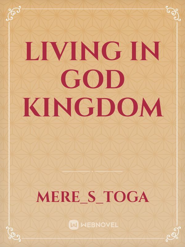 Living in God kingdom