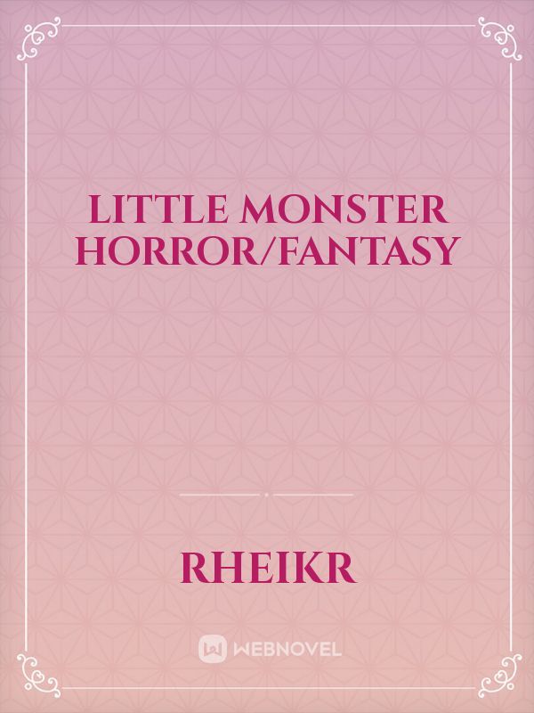 Little Monster

horror/fantasy Book