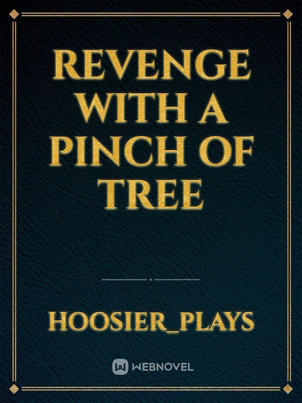 Revenge With a Pinch of Tree Book