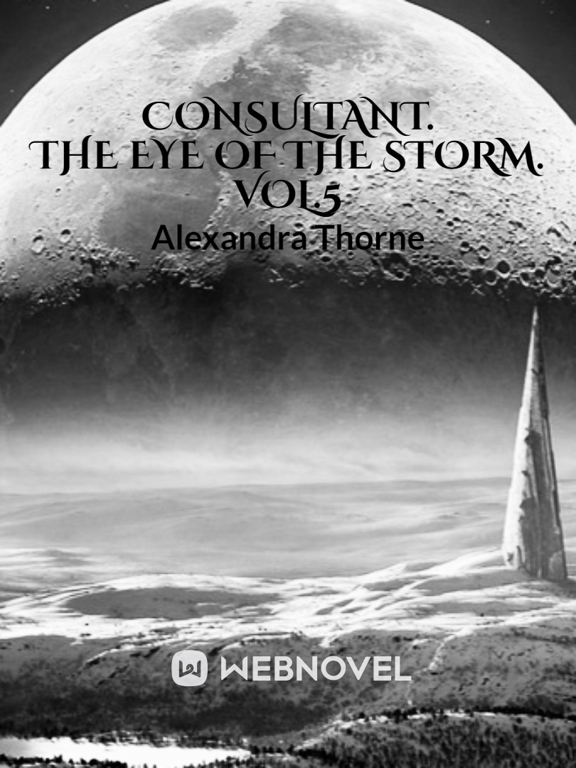 Consultant. The Eye of the Storm. Vol.5