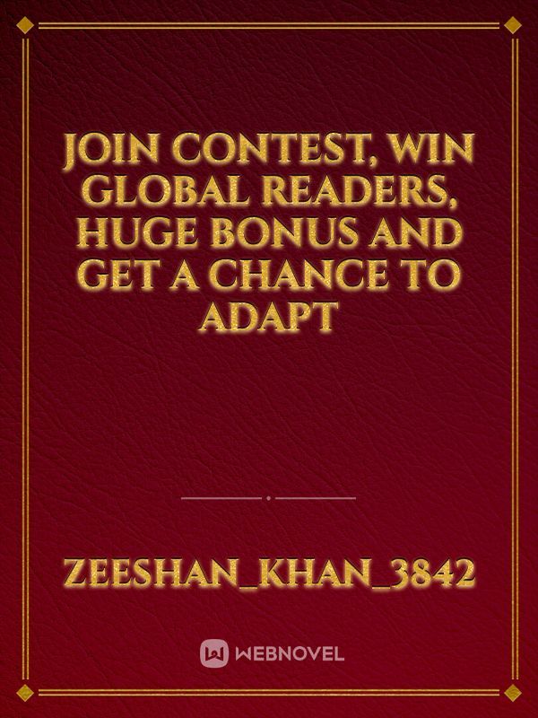Join Contest, Win Global Readers, Huge Bonus and Get A Chance to Adapt