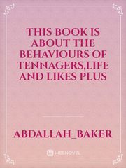 This book is about the behaviours of tennagers,life and likes plus Book