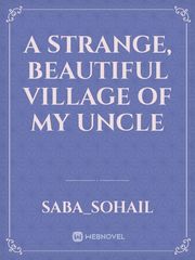 A strange, beautiful village of my uncle Book