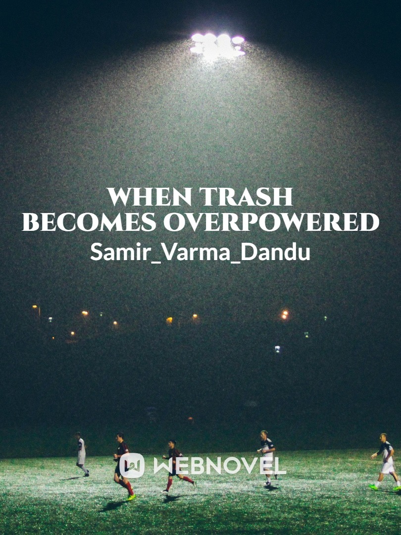 When Trash Becomes Overpowered Book
