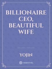 Billionaire CEO, beautiful wife Book