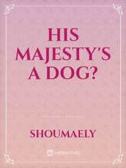 His Majesty's a dog? Book