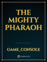 THE MIGHTY PHARAOH Book
