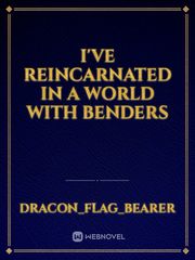 I've reincarnated in a world with benders Book