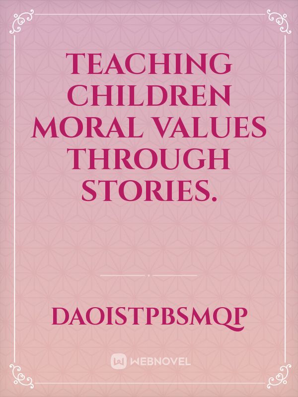 Teaching children moral values through stories. Book