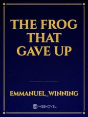 The Frog that gave up Book