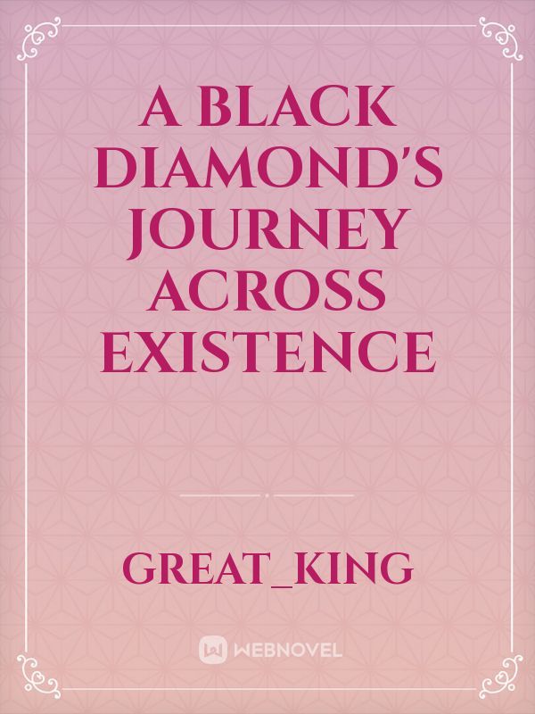 A Black Diamond's Journey across Existence Book