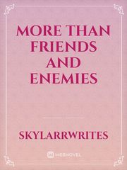 More than Friends and Enemies Book