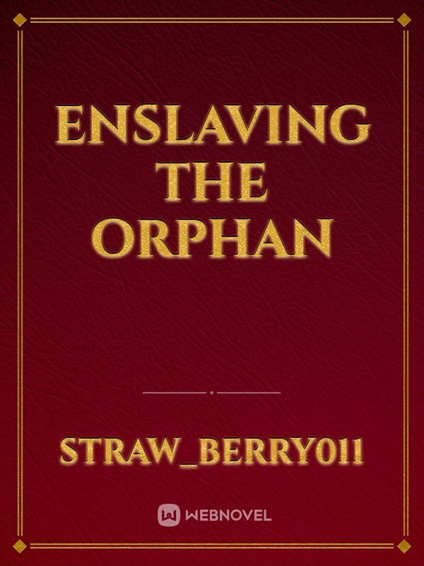 ENSLAVING THE ORPHAN Book