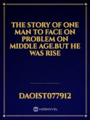 The story of one man to face on problem on middle age.But he was rise Book