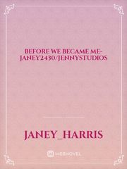 BEFORE WE BECAME ME-JANEY2430/JENNYSTUDIOS Book