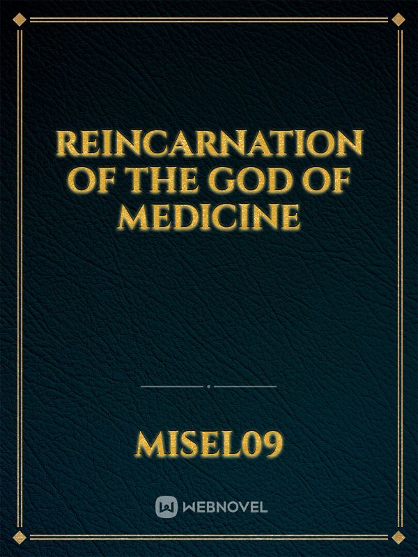 REINCARNATION OF THE GOD OF MEDICINE Book