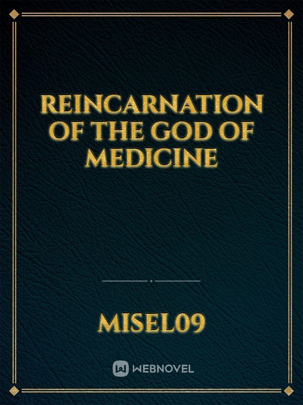 REINCARNATION OF THE GOD OF MEDICINE