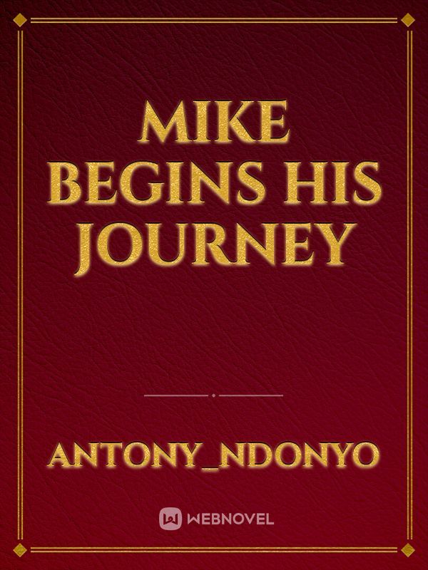 Mike Begins his journey