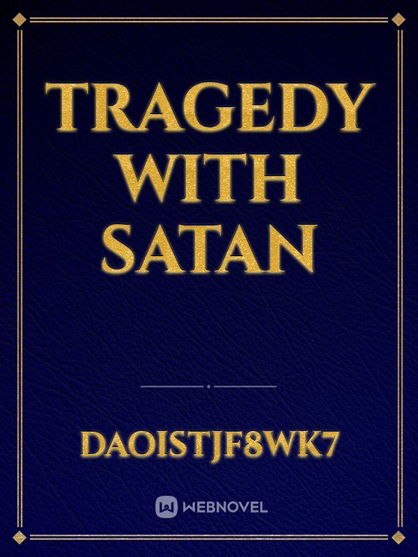 Tragedy with satan