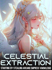 Celestial Extraction: Starting by Stealing Arcane Empress' Knowledge Book